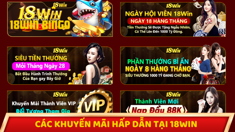 Các khuyến mãi hấp dẫn tại 18win