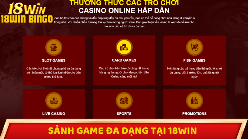 Sảnh game đa dạng tại 18win